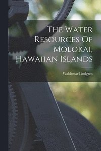 bokomslag Water Resources Of Molokai, Hawaiian Islands