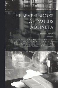 bokomslag The Seven Books Of Paulus Aegineta