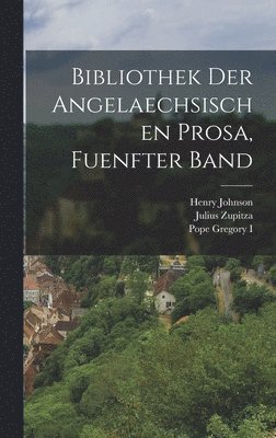 bokomslag Bibliothek der Angelaechsischen Prosa, fuenfter Band