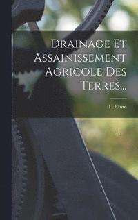 bokomslag Drainage Et Assainissement Agricole Des Terres...