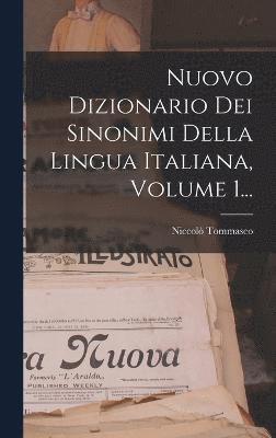 Niccolò Tommaseo - Nuovo Dizionario Dei Sinonimi Della Lingua Italiana, Volume 1..., Inbunden