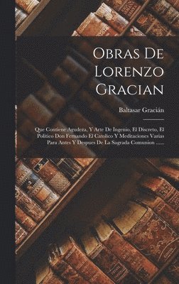 Baltasar Gracián - Obras De Lorenzo Gracian, Inbunden