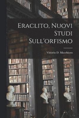 Eraclito, Nuovi Studi Sull'orfismo 1