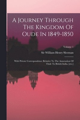 bokomslag A Journey Through The Kingdom Of Oude In 1849-1850