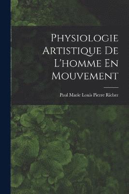 Physiologie Artistique De L'homme En Mouvement 1