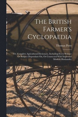 bokomslag British Farmer's Cyclopaedia