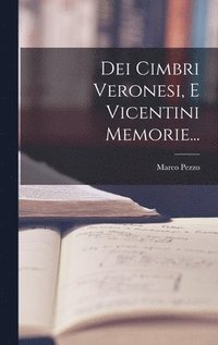bokomslag Dei Cimbri Veronesi, E Vicentini Memorie...