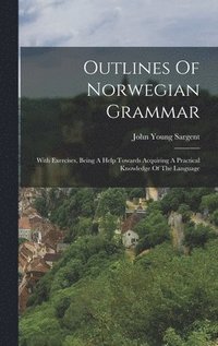 bokomslag Outlines Of Norwegian Grammar