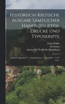 Historisch-kritische Ausgabe Smtlicher Handschriften, Drucke Und Typoskripte 1