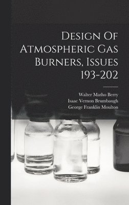 bokomslag Design Of Atmospheric Gas Burners, Issues 193-202