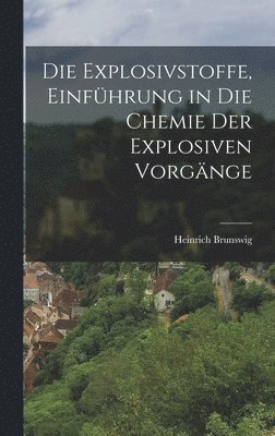 Die Explosivstoffe, Einfhrung in die Chemie der explosiven Vorgnge 1