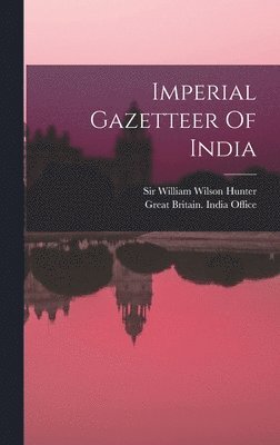 William Wilson Hunter, Great Britain India Office - Imperial Gazetteer Of India, Inbunden