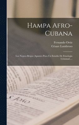 Fernando Ortiz, Césare Lombroso - Hampa Afro-cubana, Inbunden