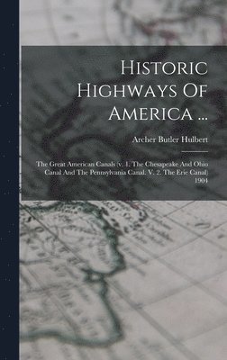 Archer Butler Hulbert - Historic Highways Of America ..., Inbunden