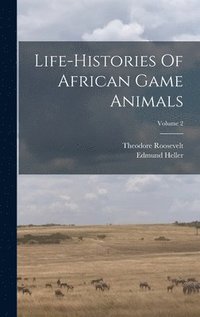 bokomslag Life-histories Of African Game Animals; Volume 2