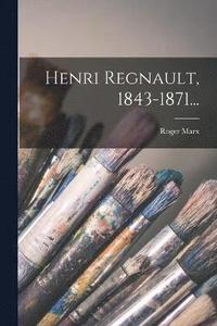 bokomslag Henri Regnault, 1843-1871...