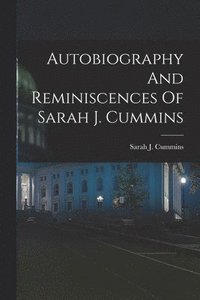 bokomslag Autobiography And Reminiscences Of Sarah J. Cummins