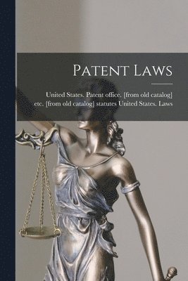 Statutes Etc [. United States Laws, United States Patent Office [From Old - Patent Laws, Häftad