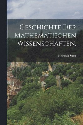 bokomslag Geschichte der mathematischen Wissenschaften.