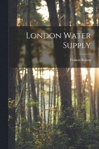 bokomslag London Water Supply