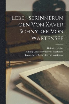 Lebenserinnerungen von Xaver Schnyder von Wartensee 1