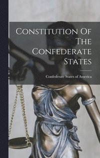 bokomslag Constitution Of The Confederate States