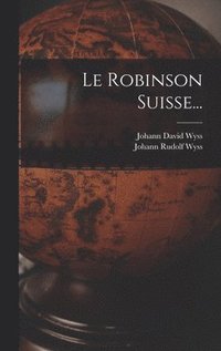 bokomslag Le Robinson Suisse...
