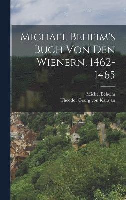 Michael Beheim's Buch Von Den Wienern, 1462-1465 1