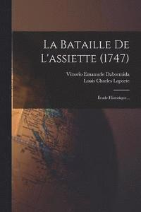 bokomslag La Bataille De L'assiette (1747)