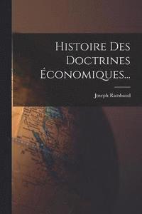 bokomslag Histoire Des Doctrines conomiques...