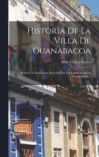 bokomslag Historia De La Villa De Guanabacoa
