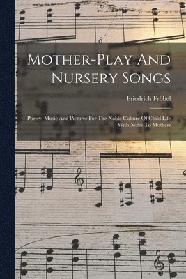 Mother-play And Nursery Songs 1