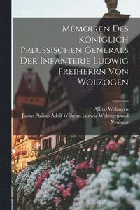 bokomslag Memoiren des kniglich preuischen Generals der Infanterie Ludwig Freiherrn von Wolzogen