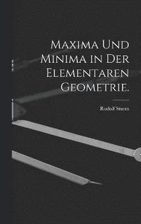 bokomslag Maxima und Minima in der elementaren Geometrie.