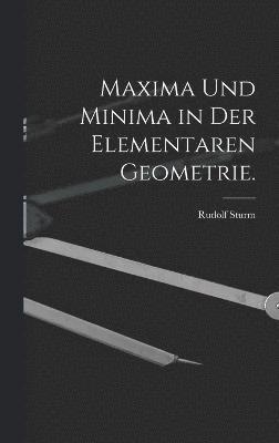 Maxima und Minima in der elementaren Geometrie. 1