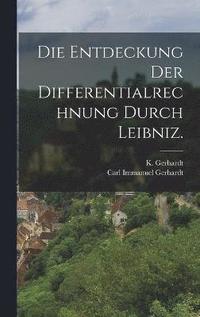 bokomslag Die Entdeckung der Differentialrechnung durch Leibniz.