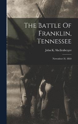 The Battle Of Franklin, Tennessee 1