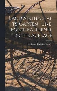 bokomslag Landwirthschafts-Garten- und Forst-Kalender, dritte Auflage