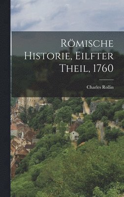 Charles Rollin - Römische Historie, Eilfter Theil, 1760, Inbunden