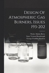 bokomslag Design Of Atmospheric Gas Burners, Issues 193-202