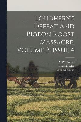 Issac Anderson, Isaac Naylor - Loughery's Defeat And Pigeon Roost Massacre, Volume 2, Issue 4, Häftad