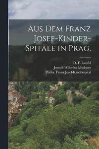 bokomslag Aus dem Franz Josef-Kinder-Spitale in Prag.