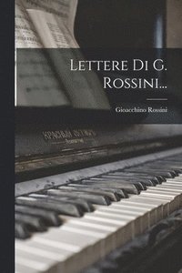 bokomslag Lettere Di G. Rossini...