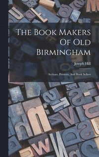 bokomslag Book Makers Of Old Birmingham
