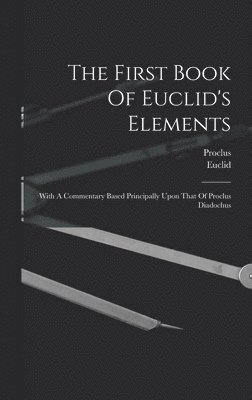 Proclus, Euclid - First Book Of Euclid's Elements, Inbunden