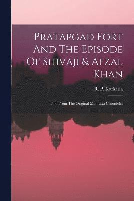 Pratapgad Fort And The Episode Of Shivaji & Afzal Khan 1