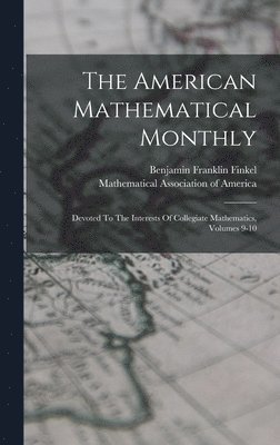 Benjamin Franklin Finkel, Mathematical Association Of America - American Mathematical Monthly, Inbunden