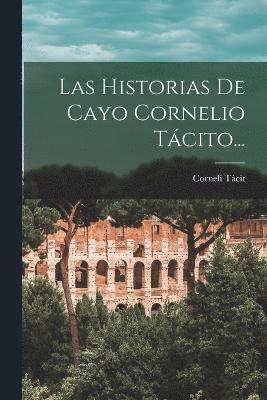 Las Historias De Cayo Cornelio Tcito... 1