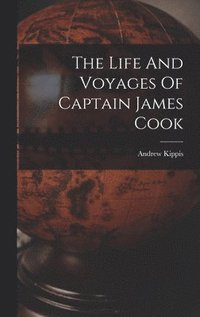 bokomslag The Life And Voyages Of Captain James Cook