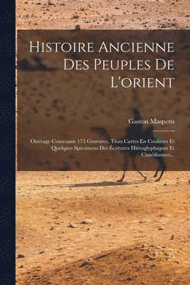 Gaston Maspero - Histoire Ancienne Des Peuples De L'orient, Häftad